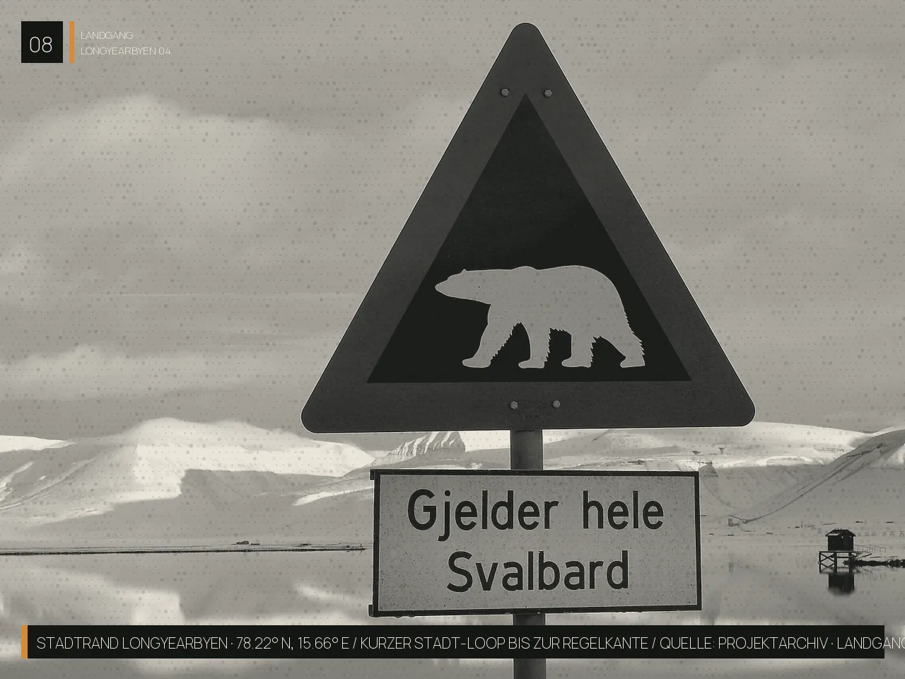 Longyearbyen — DAS SCHILD: Gjelder hele Svalbard · ab hier ist keine Stadt mehr
