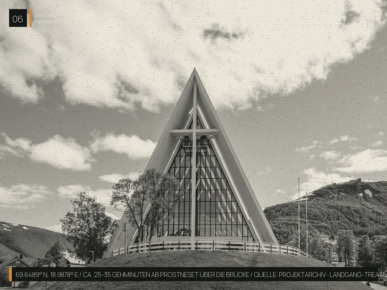Tromsø — ISHAVSKATEDRALEN: Arktis-Kathedrale · Tromsdalen, am Fuß des Bergs · 1965